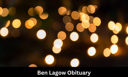 Ben Lagow Obituary Know What Happened To Ben Lagow ?