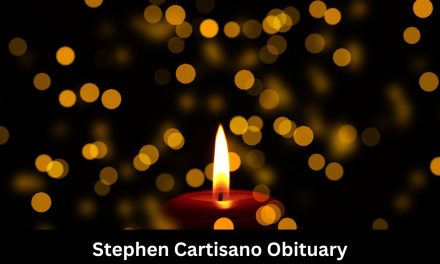Stephen Cartisano Obituary What Was The Cause Of Death Of Stephen Cartisano?