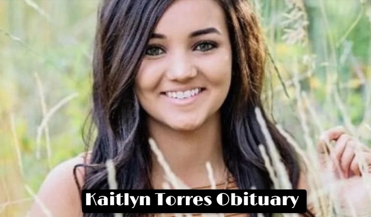 Kaitlyn Torres Obituary What Happened to Kaitlyn? How Did  Kaitlyn Die?