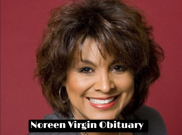 Noreen Virgin Obituary How Did Today’s Special Noreen Virgin Die?