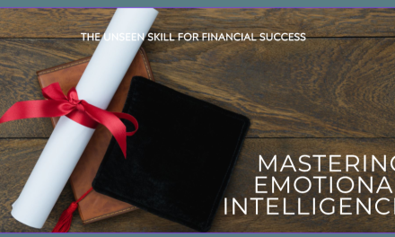 Mastering Emotional Intelligence: The Unseen Skill for Financial Success