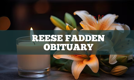 Reese Fadden Obituary Who Was Reese Fadden? What Happened to Reese Fadden?