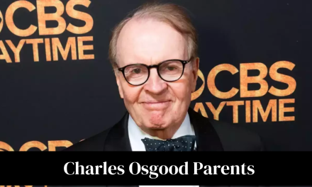 Charles Osgood Parents Who Were Charles Osgood Parents?